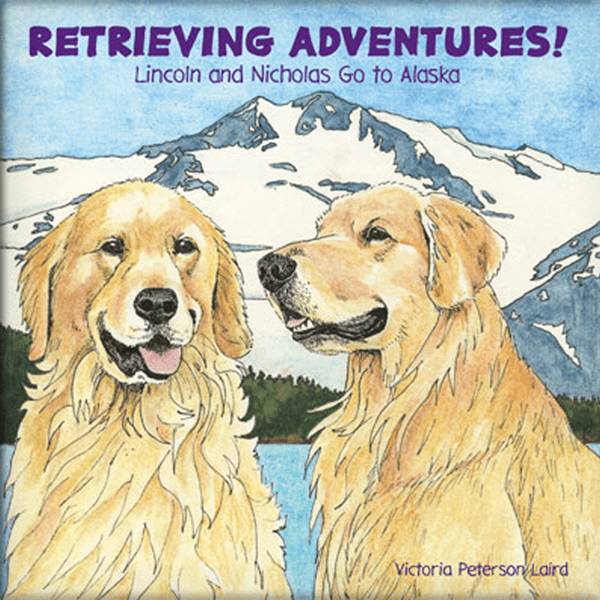 Retrieving Adventures! Lincoln and Nicholas Go to Alaska