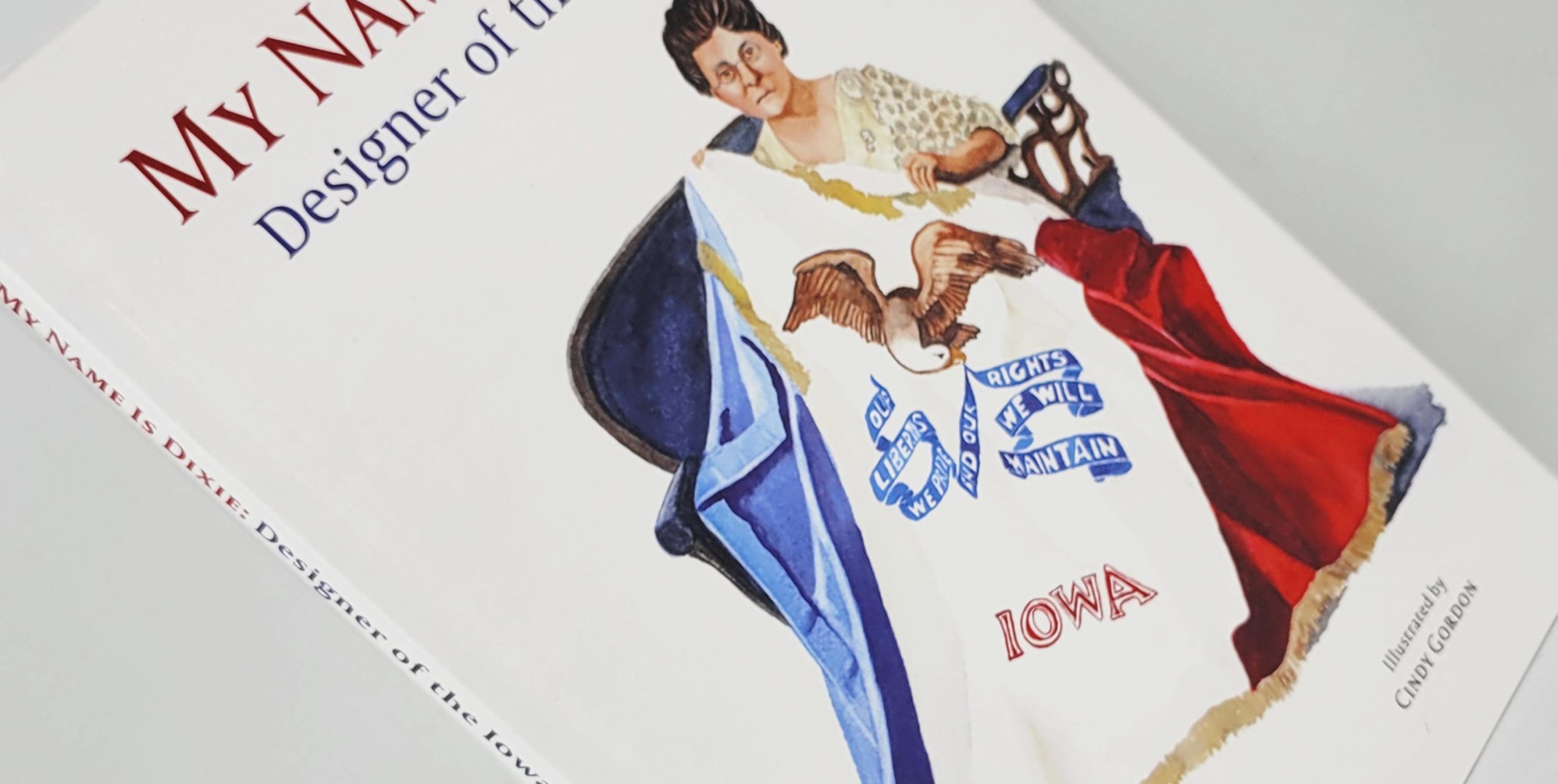 My Name Is Dixie: Designer of the Iowa Flag book cover