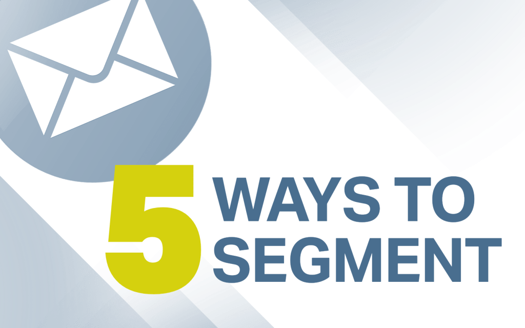 Graphic with envelope icon that says "5 ways to segment"