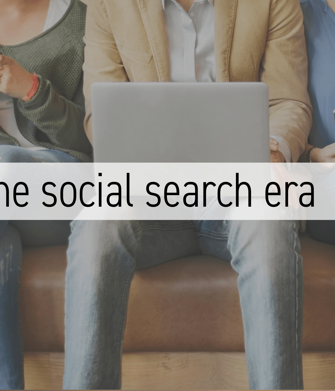 Entering the social search era: Why (and how) to create searchable social media content