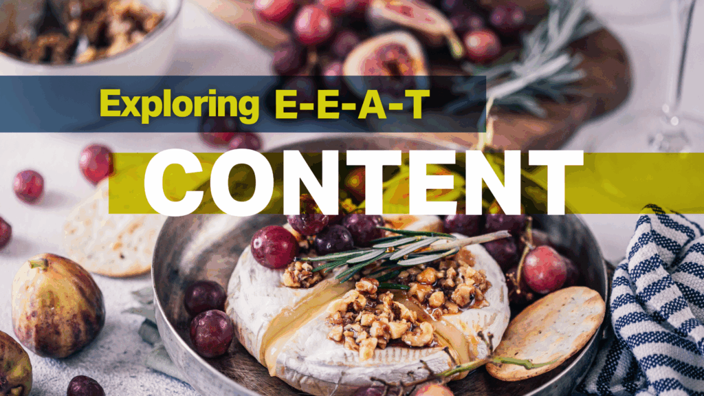 Photo of a table set with food overlaid with the words "Exploring E-E-A-T Content"